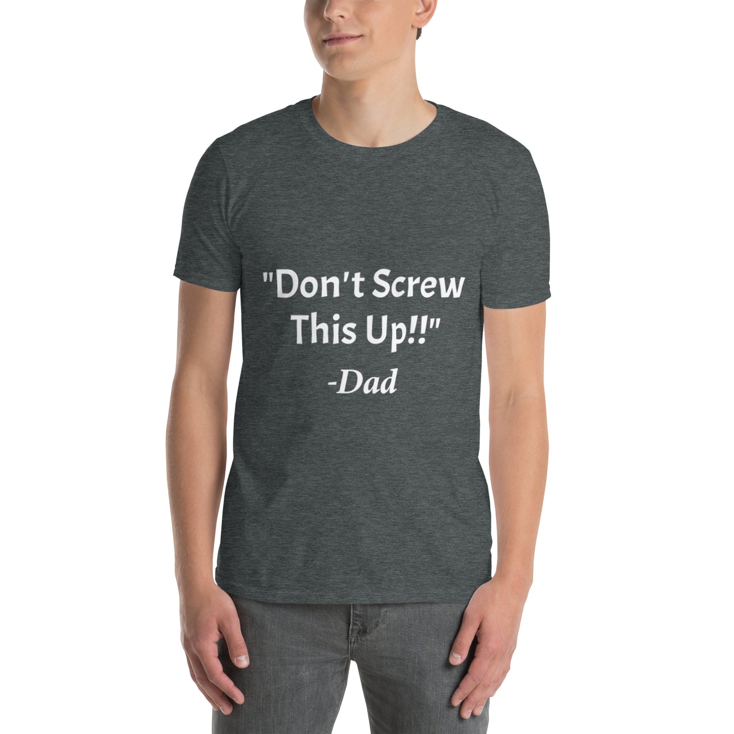 Don't Screw This Up Tee Short-Sleeve Unisex T-Shirt