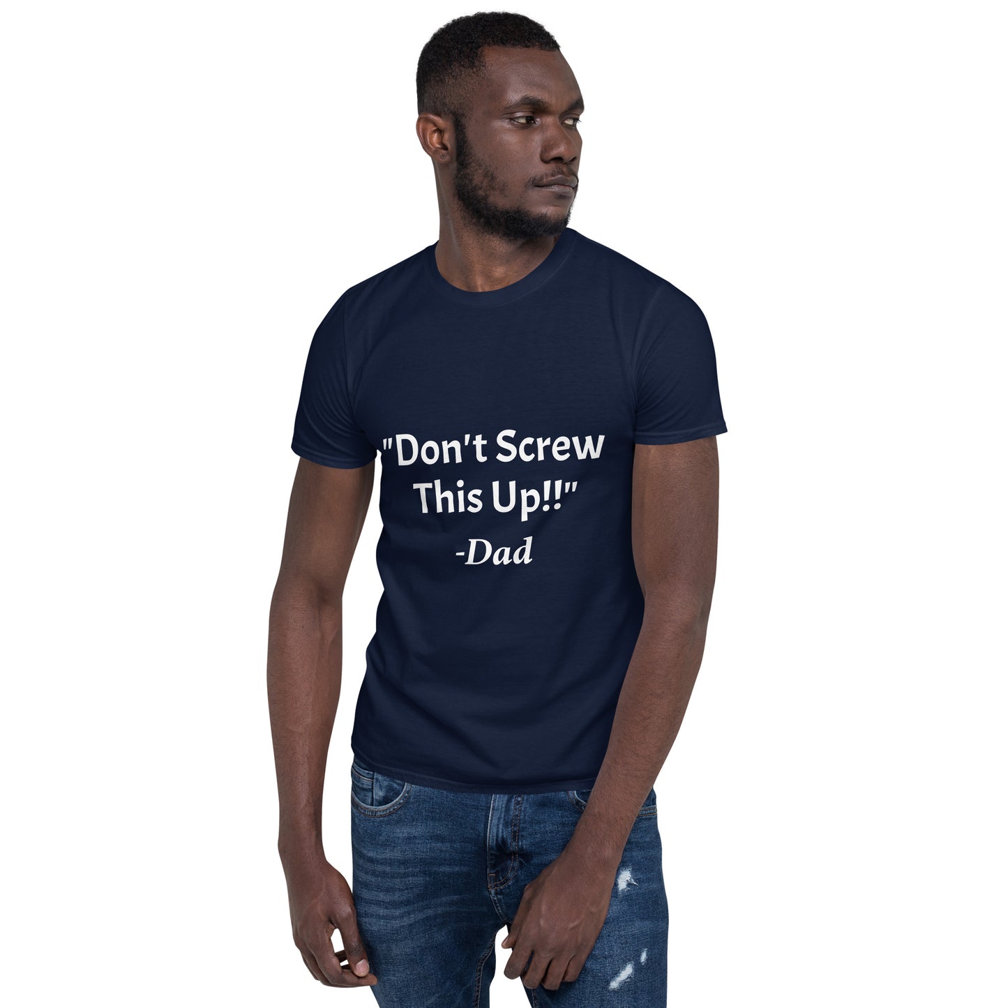 Don't Screw This Up Tee Short-Sleeve Unisex T-Shirt