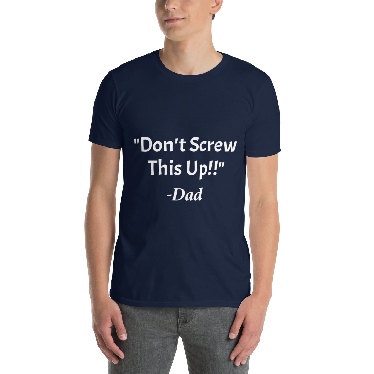 Don't Screw This Up Tee Short-Sleeve Unisex T-Shirt