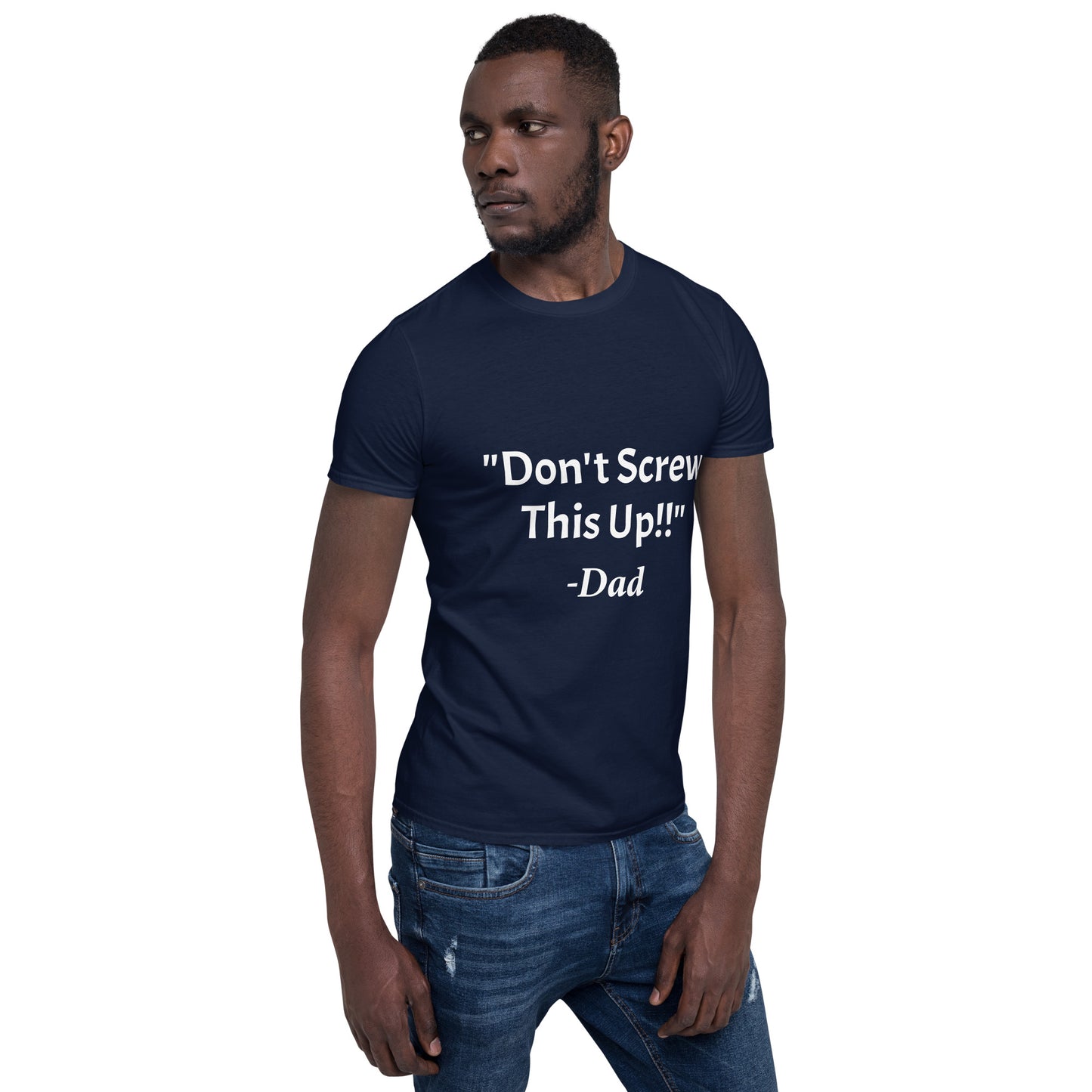 Don't Screw This Up Tee Short-Sleeve Unisex T-Shirt