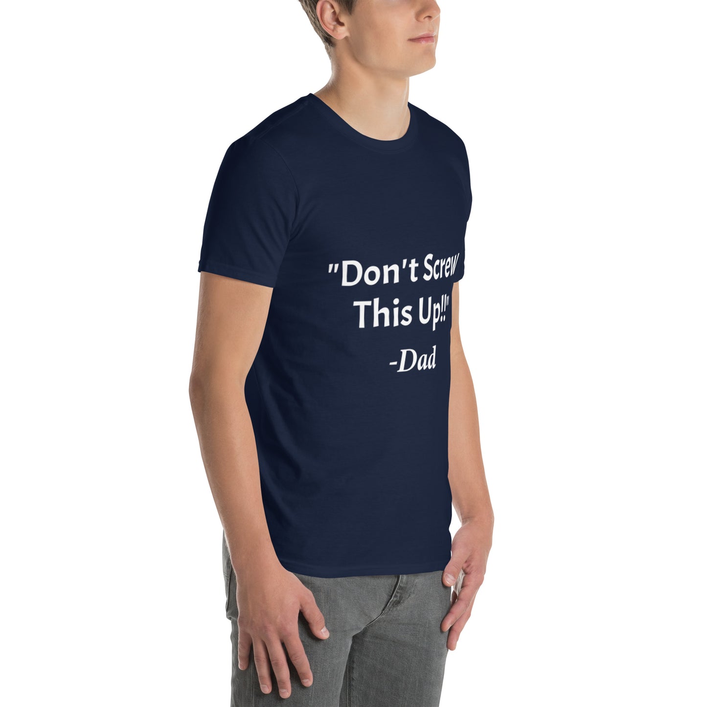Don't Screw This Up Tee Short-Sleeve Unisex T-Shirt