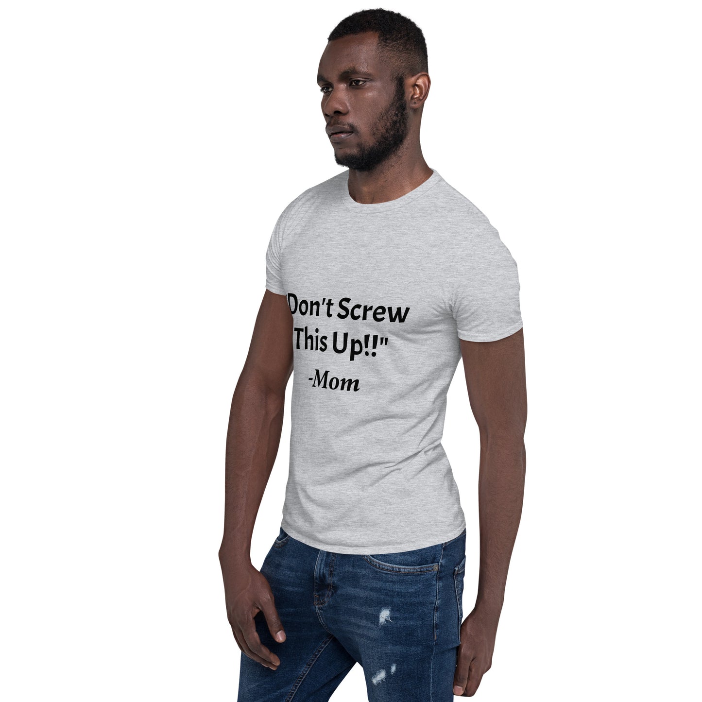Don't Screw This Up Tee Short-Sleeve Unisex T-Shirt