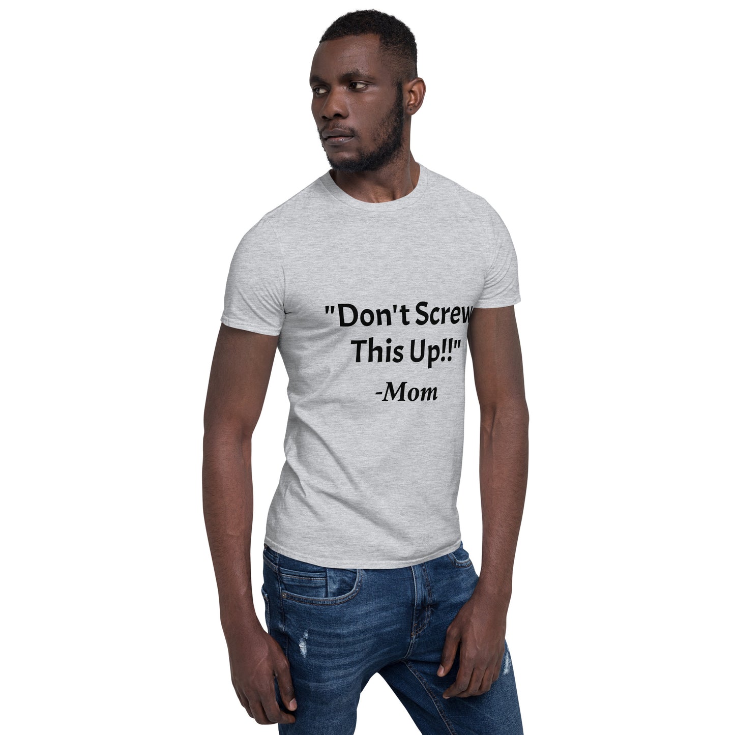Don't Screw This Up Tee Short-Sleeve Unisex T-Shirt