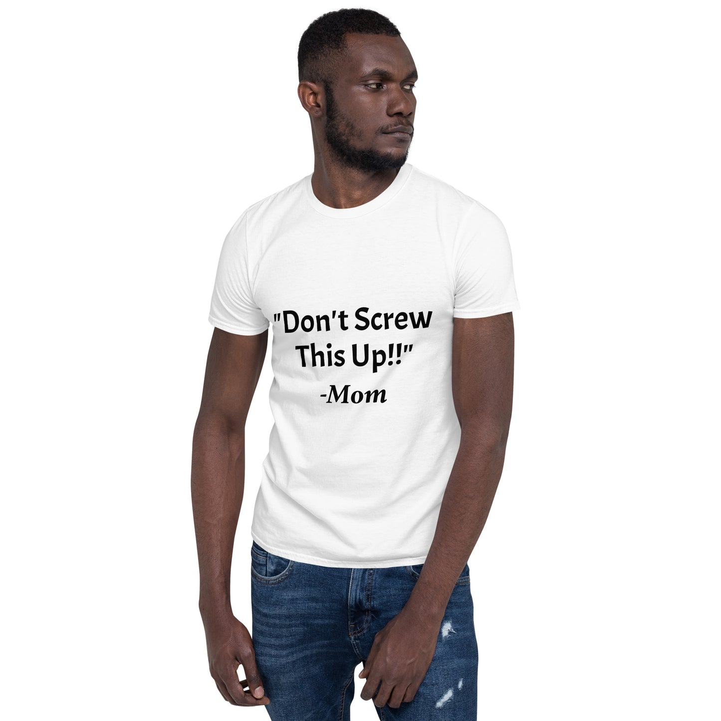 Don't Screw This Up Tee Short-Sleeve Unisex T-Shirt