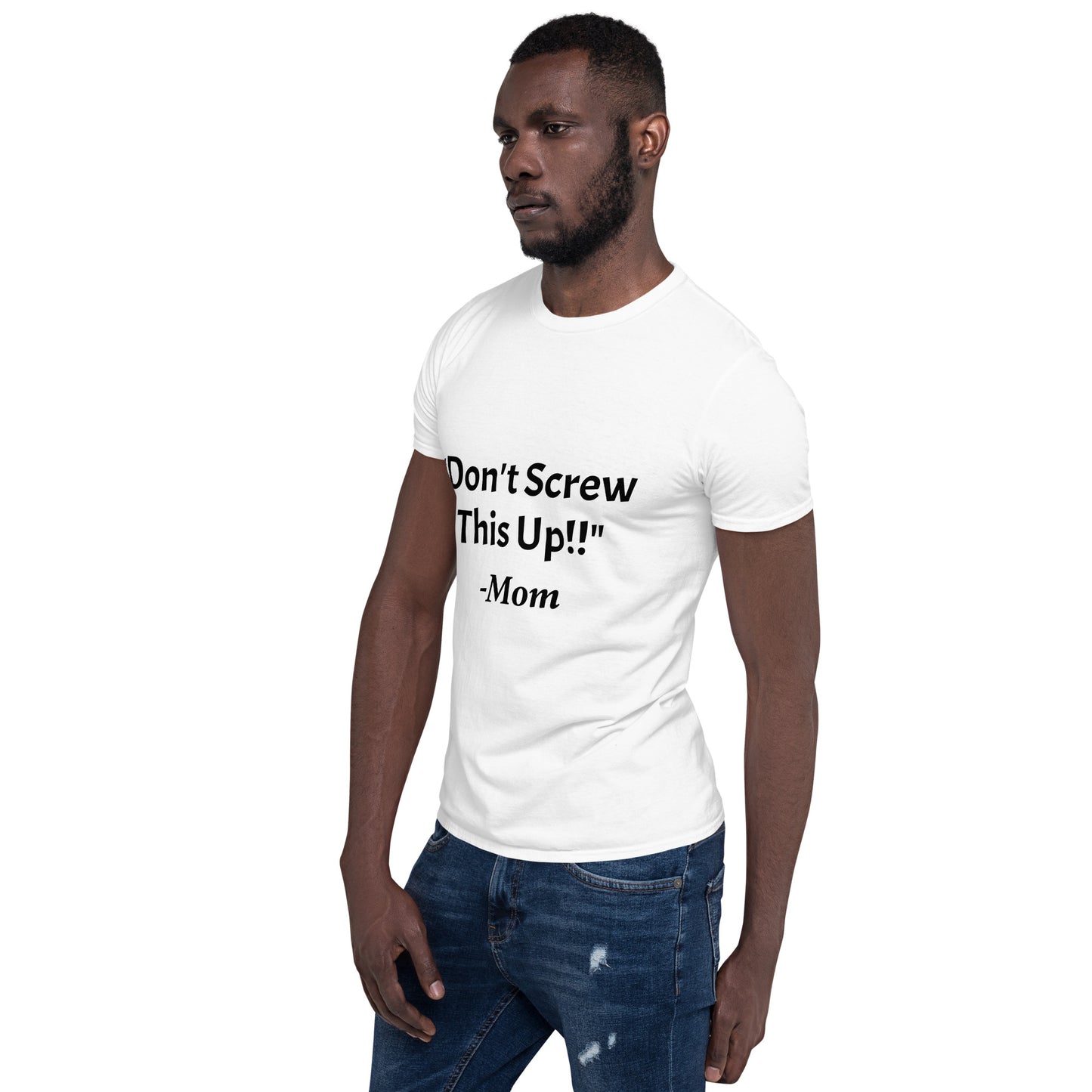 Don't Screw This Up Tee Short-Sleeve Unisex T-Shirt