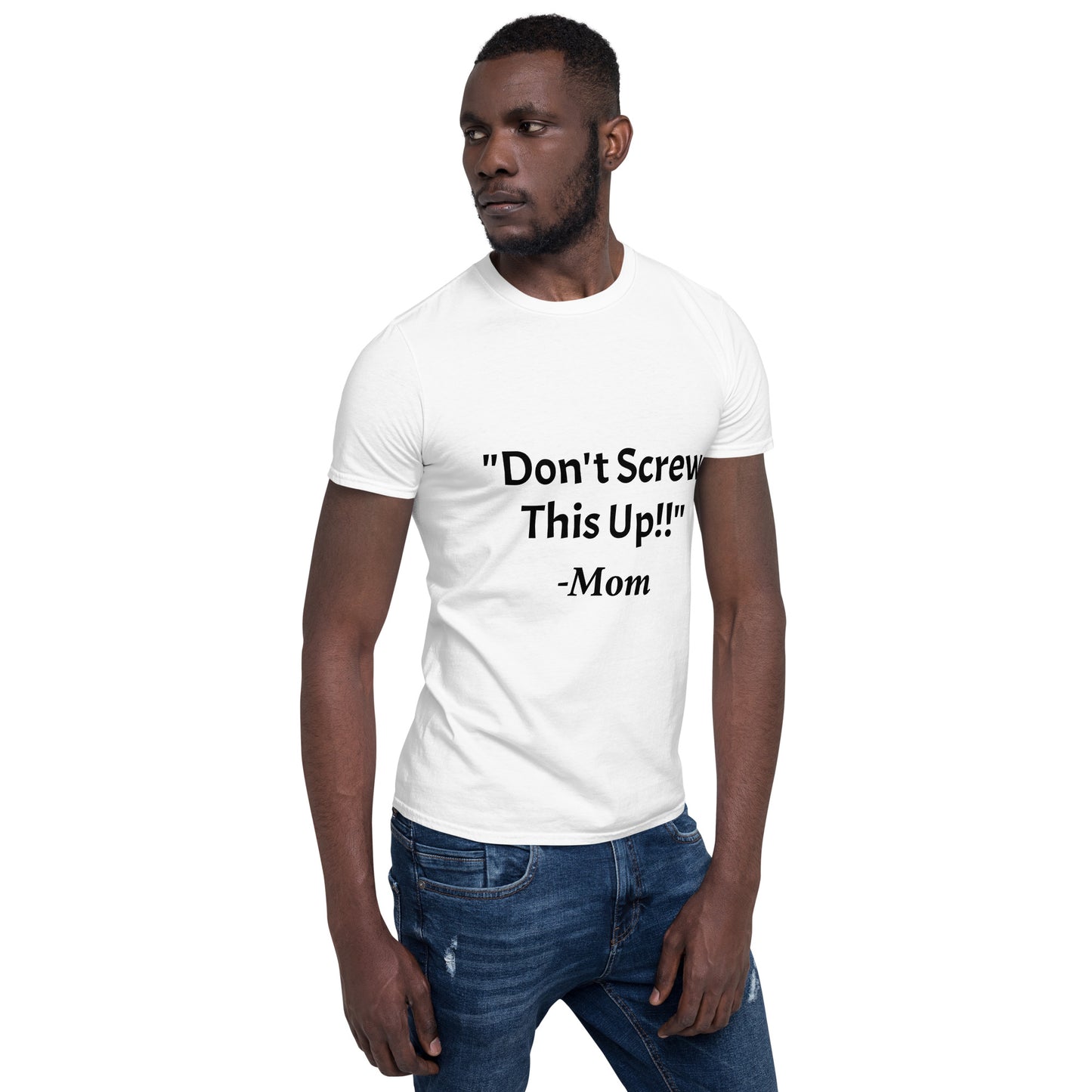 Don't Screw This Up Tee Short-Sleeve Unisex T-Shirt