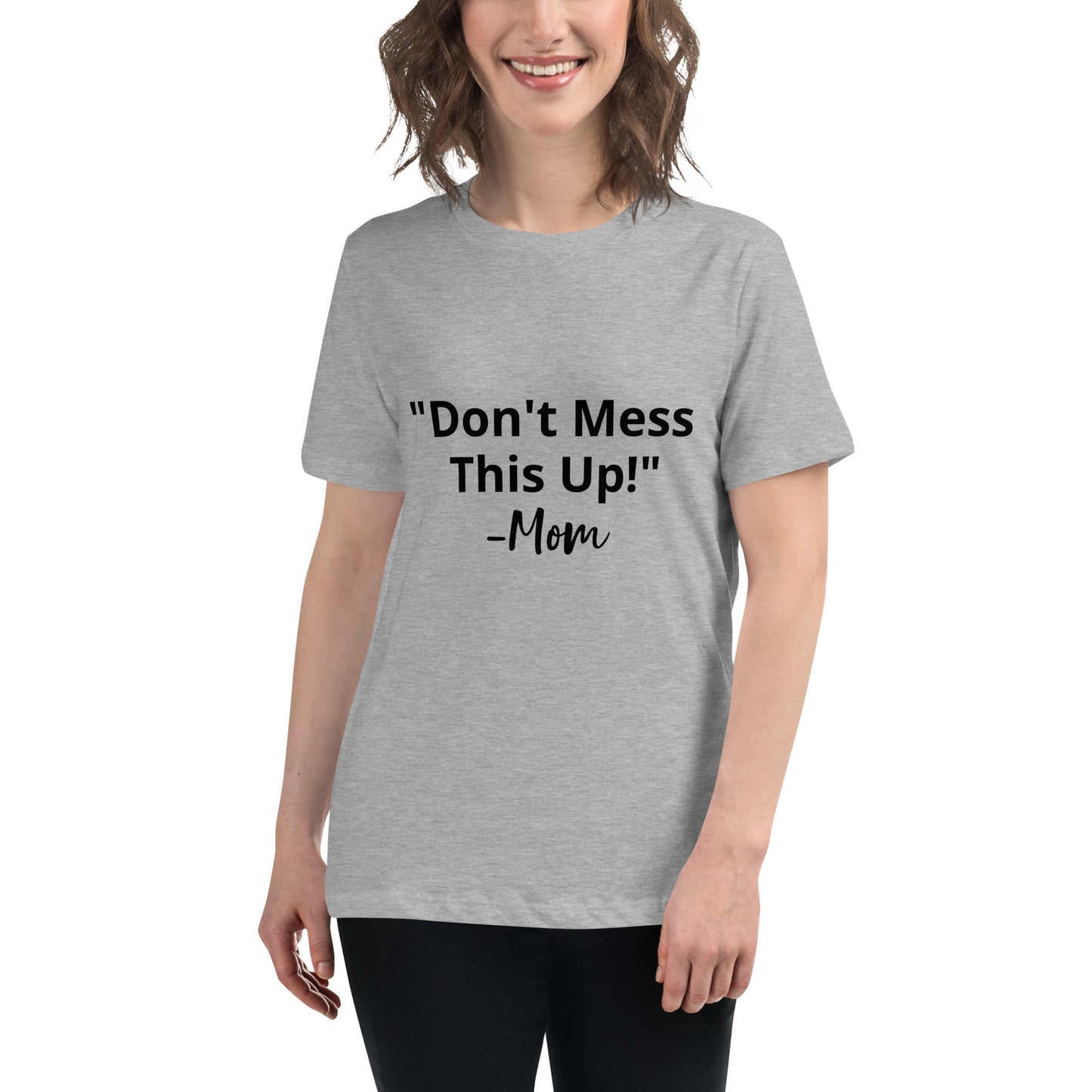 Don't Screw This Up T-Shirt Women's Relaxed T-Shirt