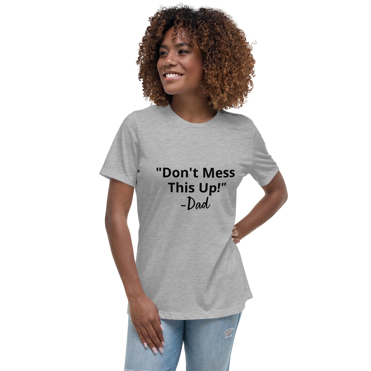 Don't Screw This Up T-Shirt Women's Relaxed T-Shirt Light shirt with dark text