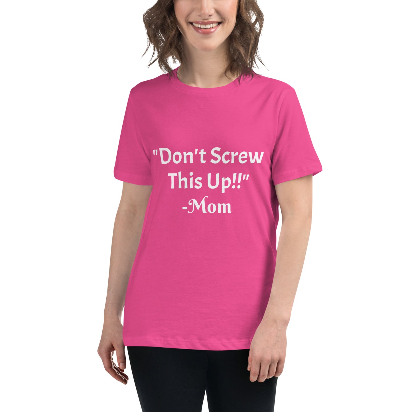 Don't Screw This Up T-Shirt Women's Relaxed T-Shirt