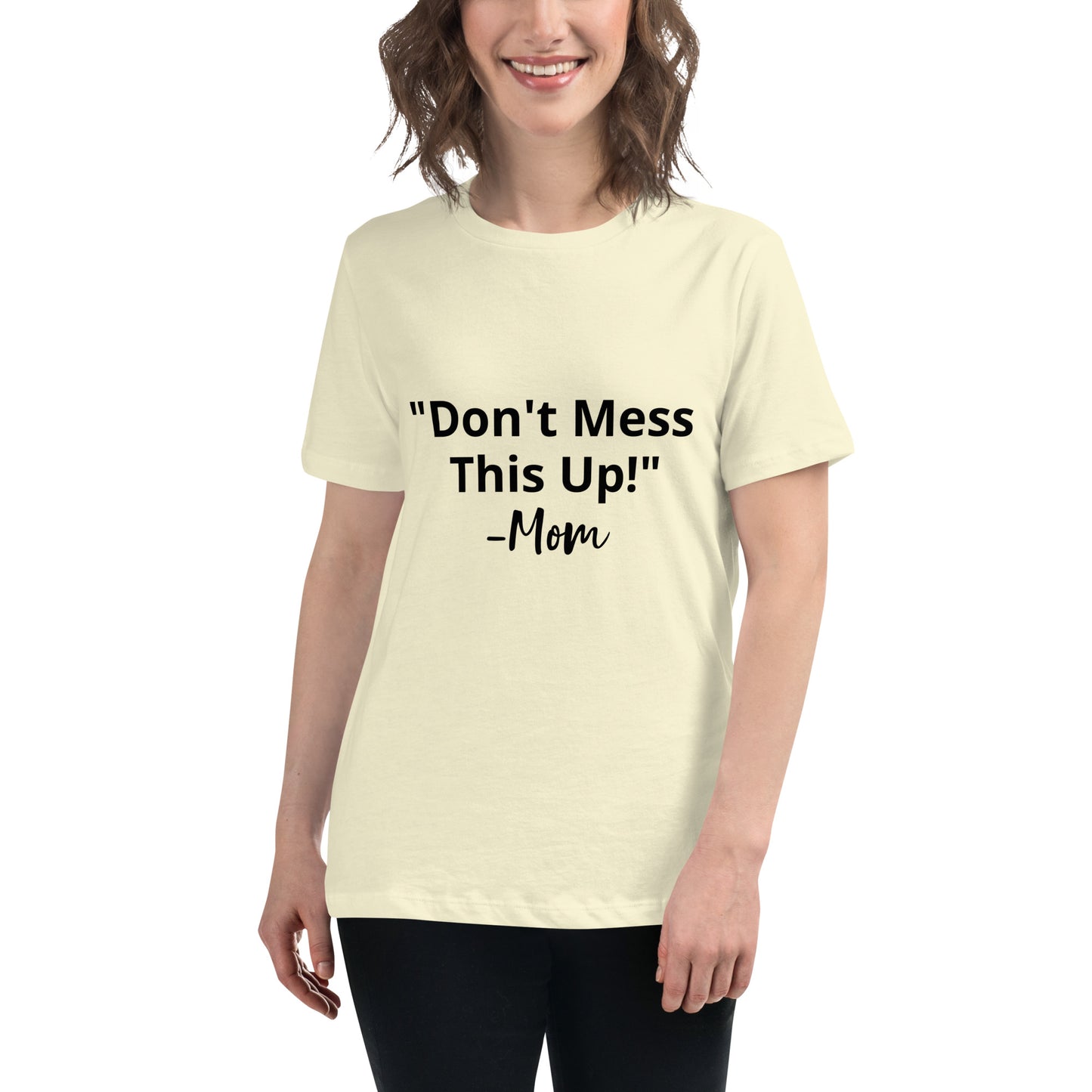 Don't Screw This Up T-Shirt Women's Relaxed T-Shirt