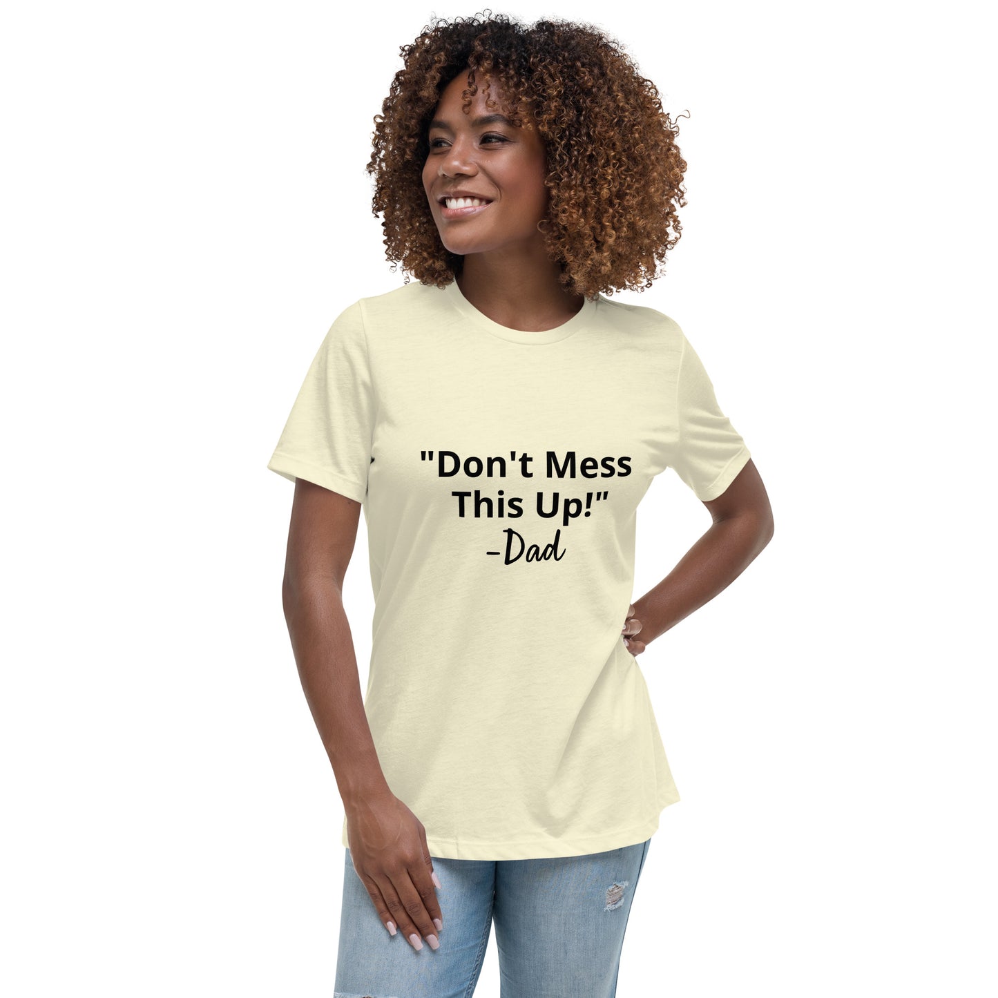 Don't Screw This Up T-Shirt Women's Relaxed T-Shirt Light shirt with dark text