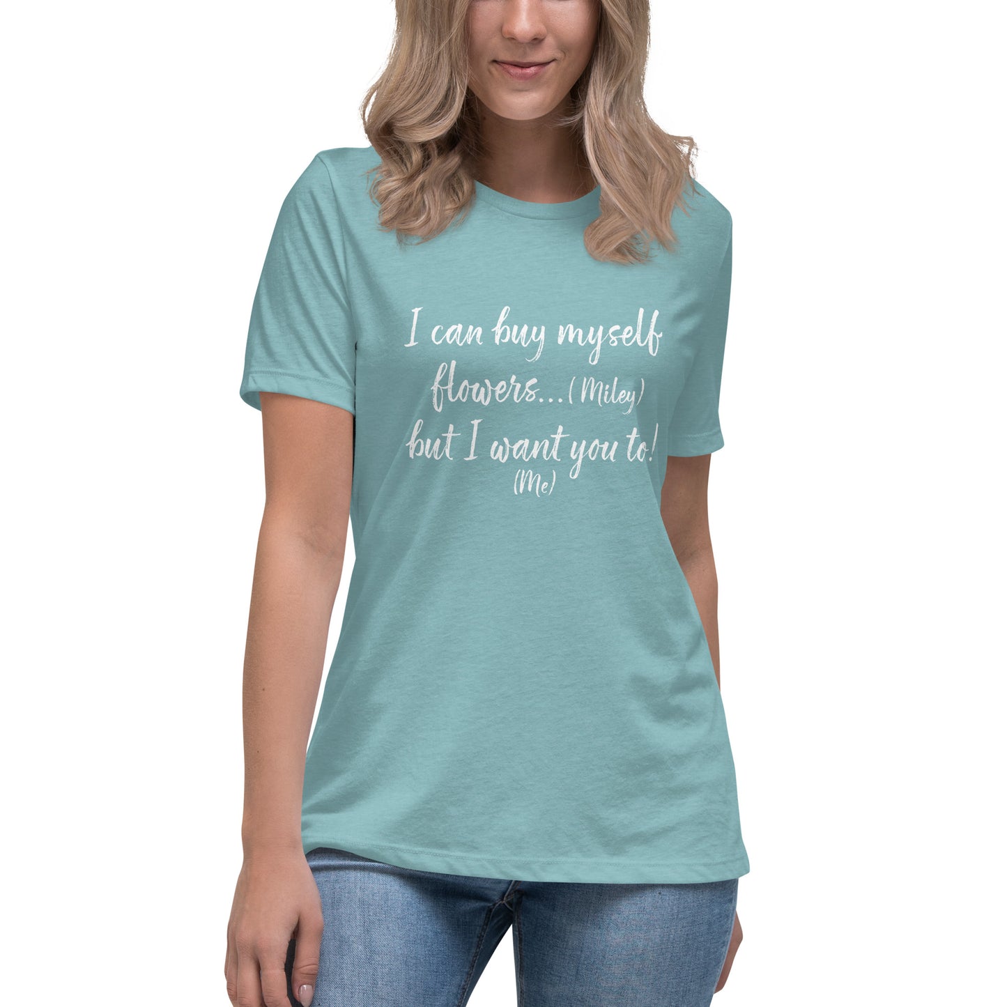 I Can Buy Myself Flowers T-Shirt Women's Relaxed T-Shirt