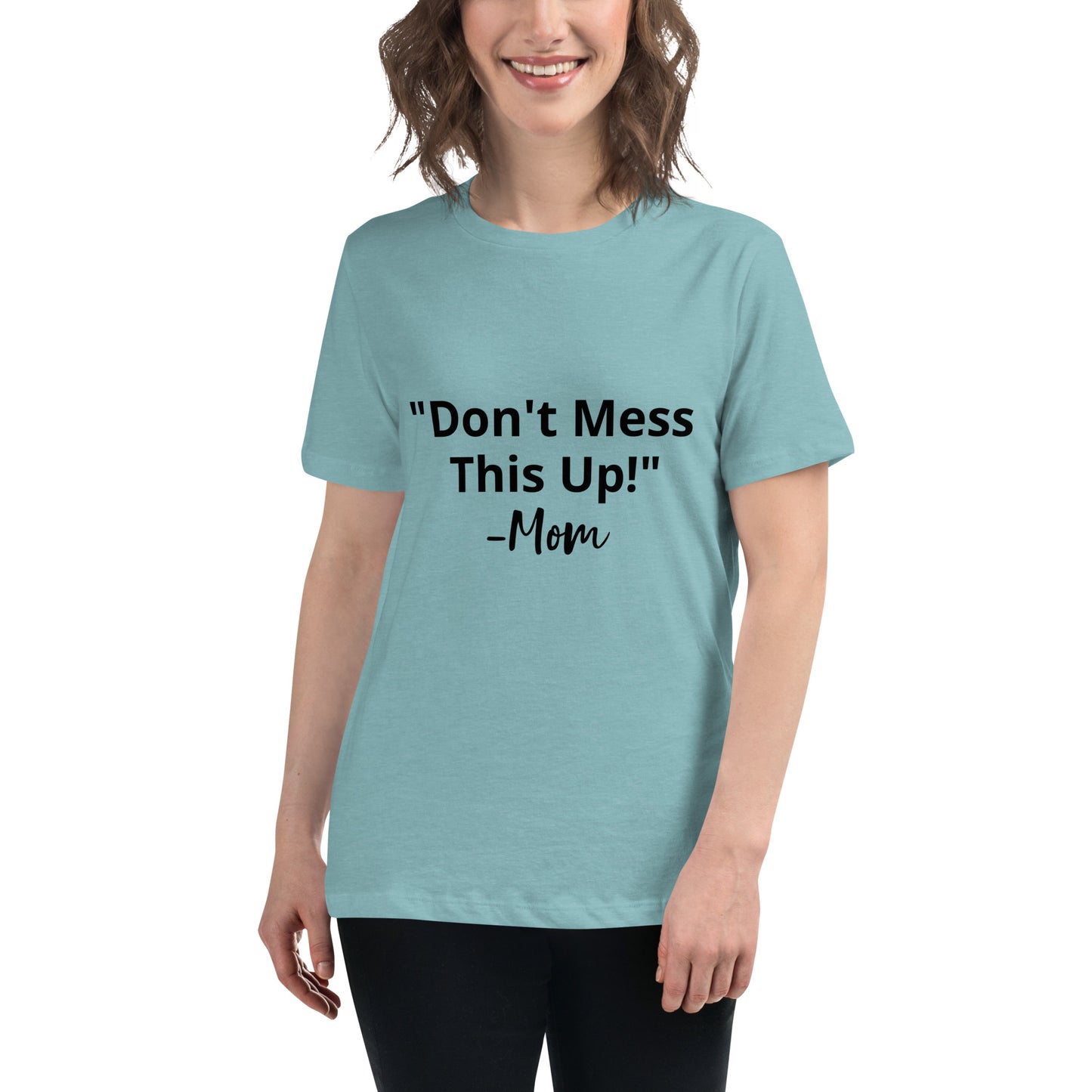 Don't Screw This Up T-Shirt Women's Relaxed T-Shirt