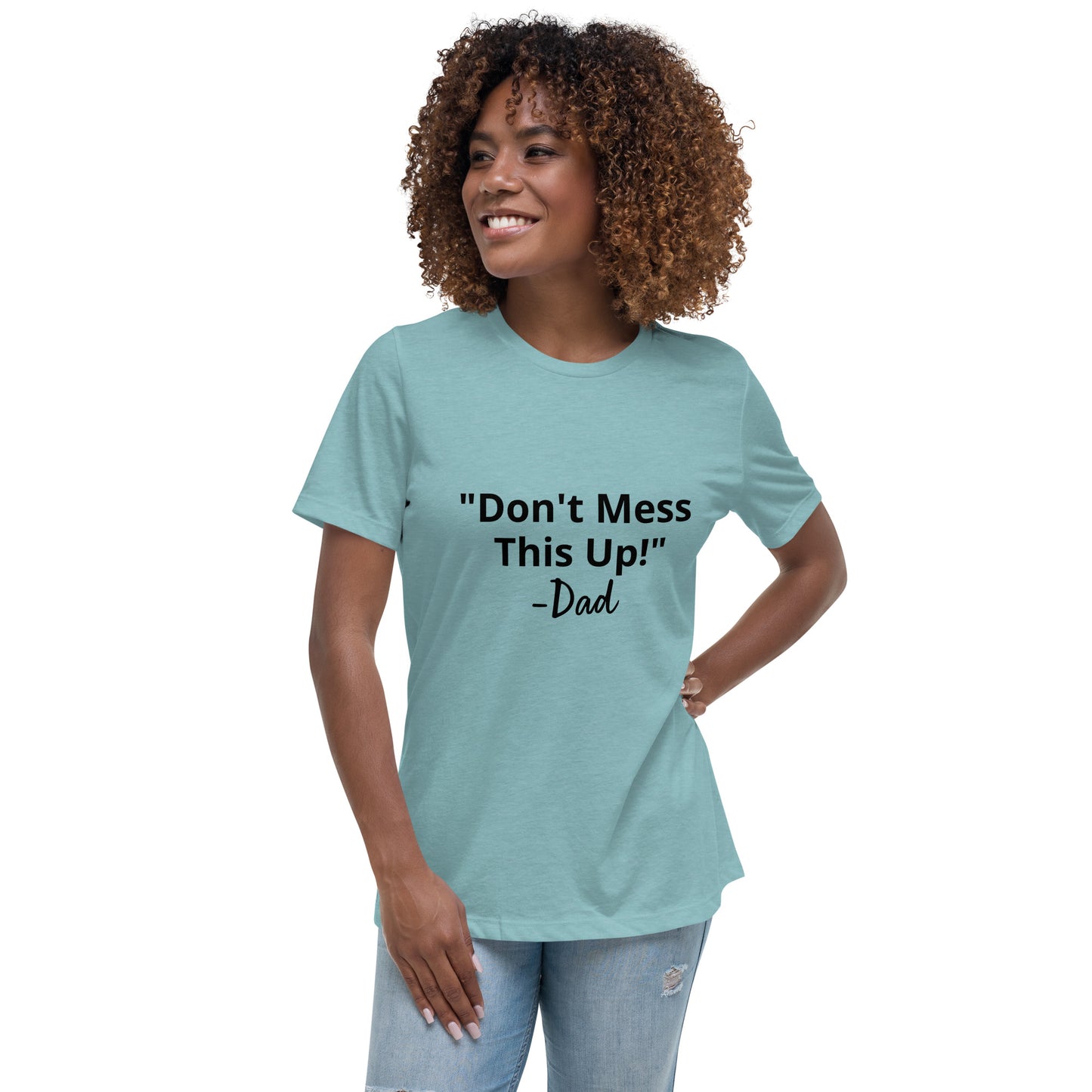 Don't Screw This Up T-Shirt Women's Relaxed T-Shirt Light shirt with dark text
