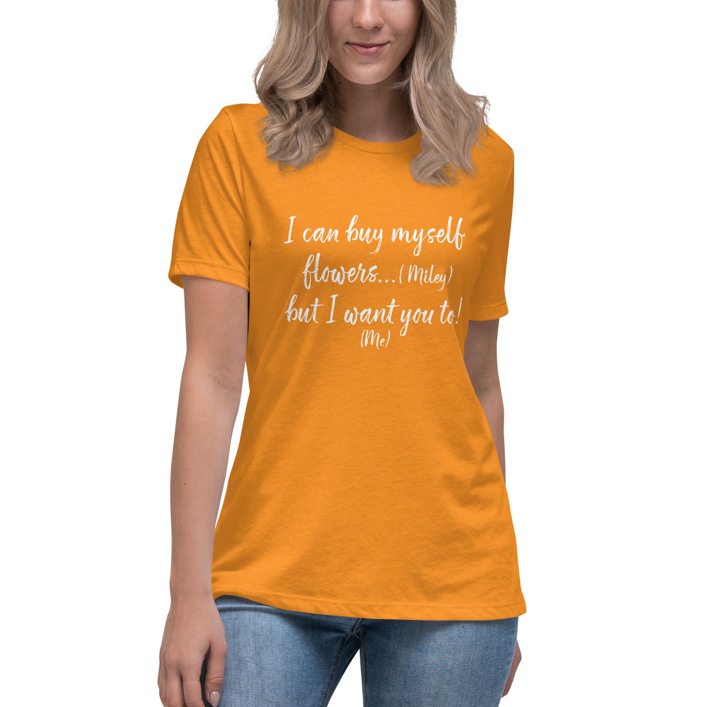 I Can Buy Myself Flowers T-Shirt Women's Relaxed T-Shirt
