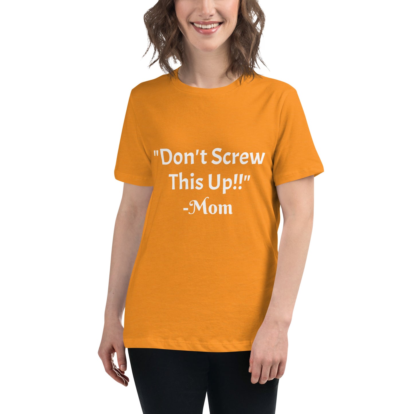 Don't Screw This Up T-Shirt Women's Relaxed T-Shirt