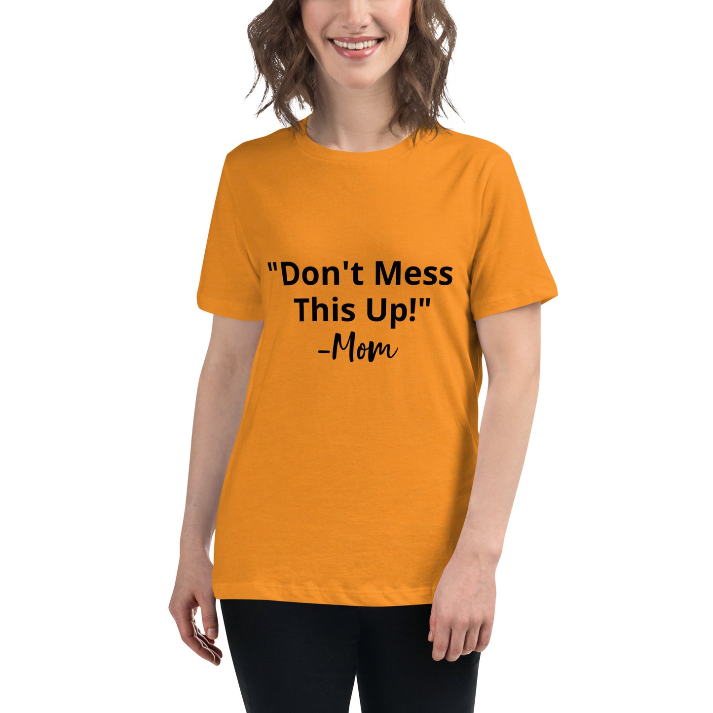 Don't Screw This Up T-Shirt Women's Relaxed T-Shirt