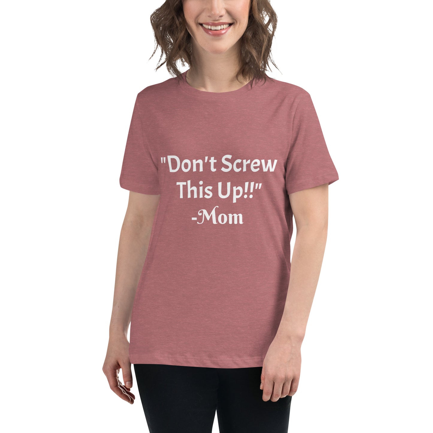 Don't Screw This Up T-Shirt Women's Relaxed T-Shirt