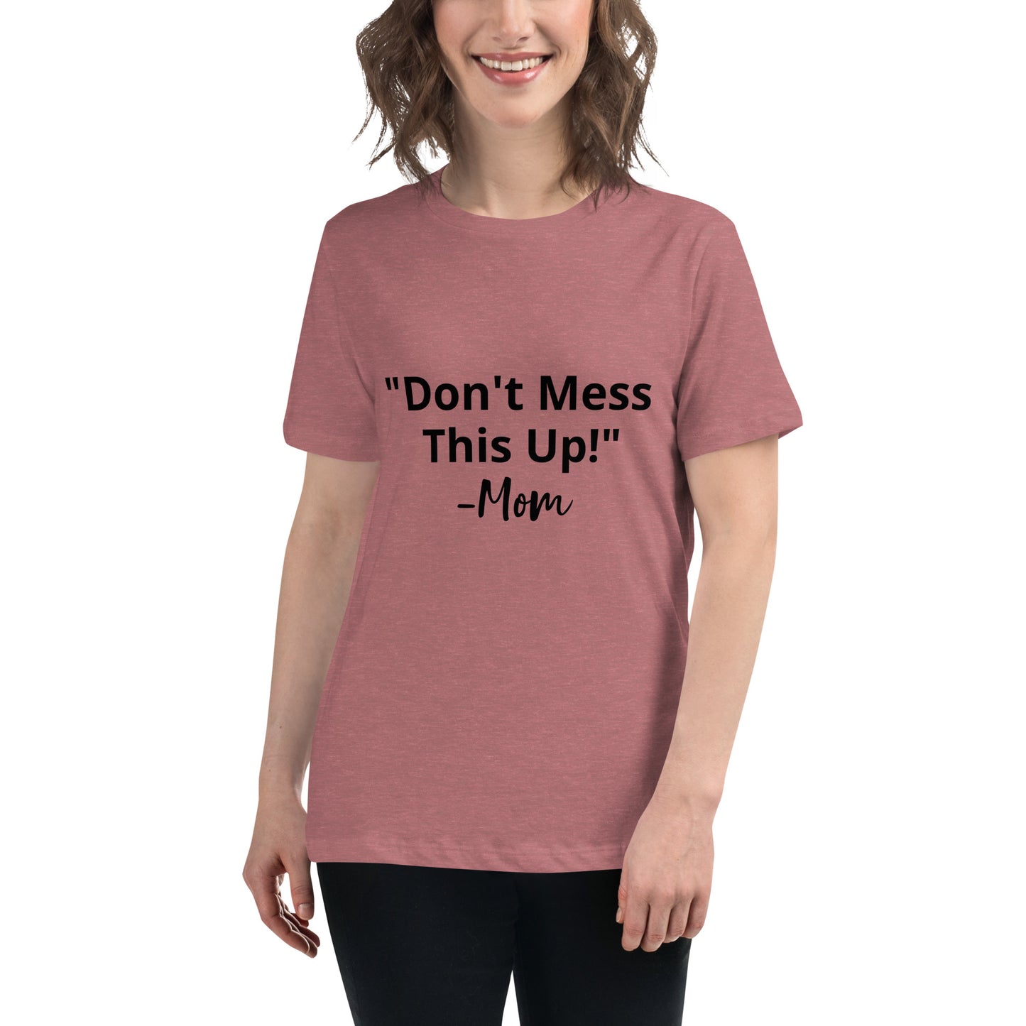 Don't Screw This Up T-Shirt Women's Relaxed T-Shirt