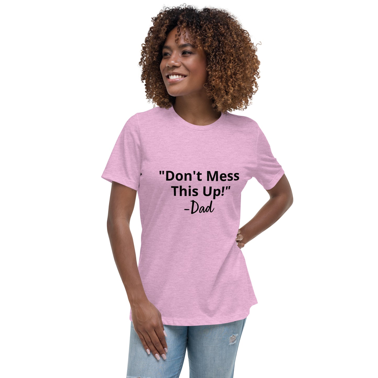 Don't Screw This Up T-Shirt Women's Relaxed T-Shirt Light shirt with dark text