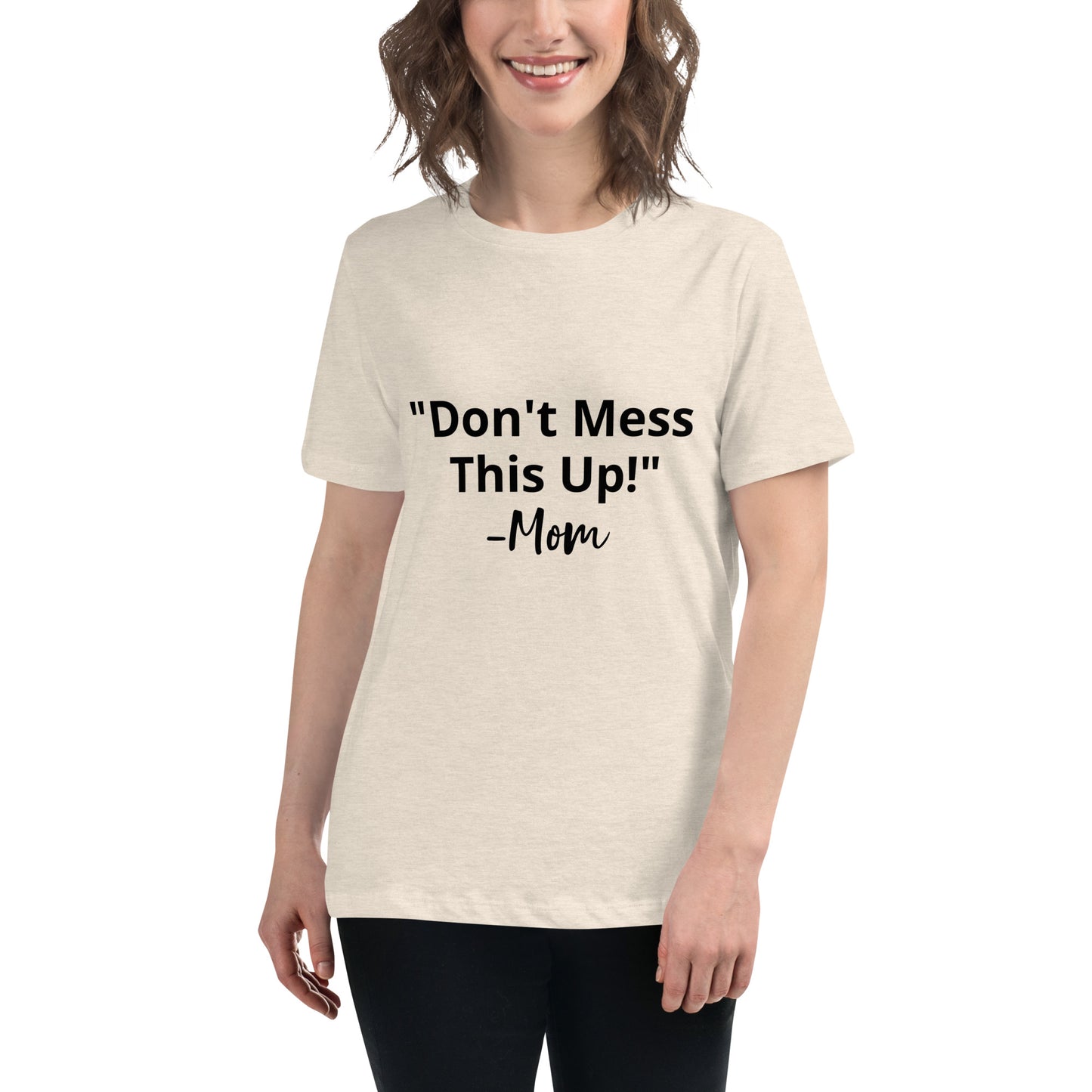 Don't Screw This Up T-Shirt Women's Relaxed T-Shirt