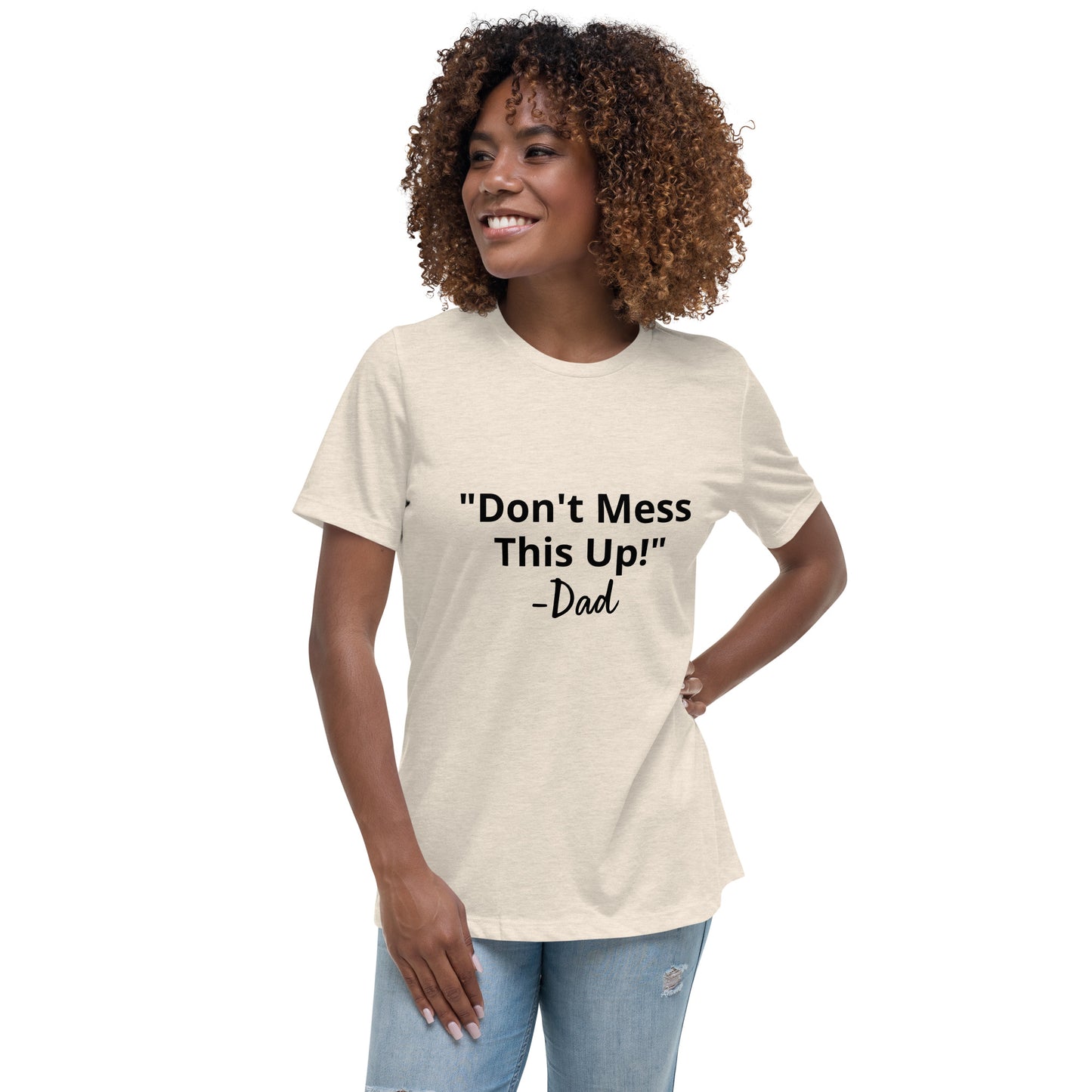 Don't Screw This Up T-Shirt Women's Relaxed T-Shirt Light shirt with dark text
