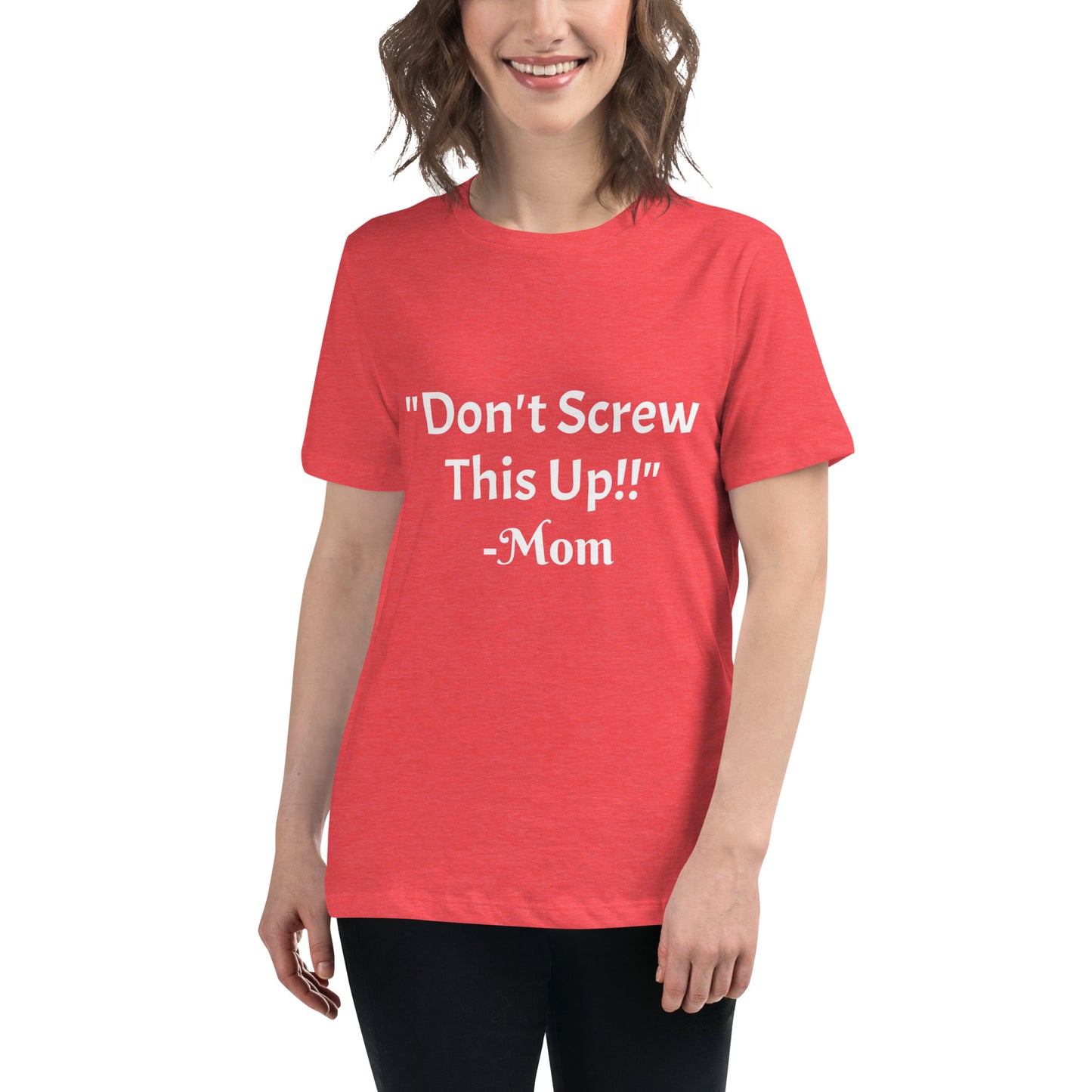 Don't Screw This Up T-Shirt Women's Relaxed T-Shirt