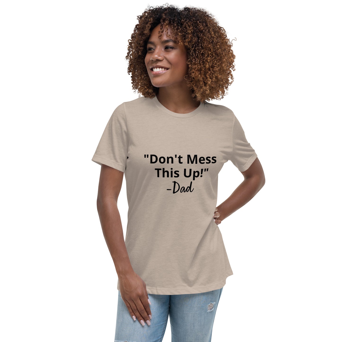 Don't Screw This Up T-Shirt Women's Relaxed T-Shirt Light shirt with dark text
