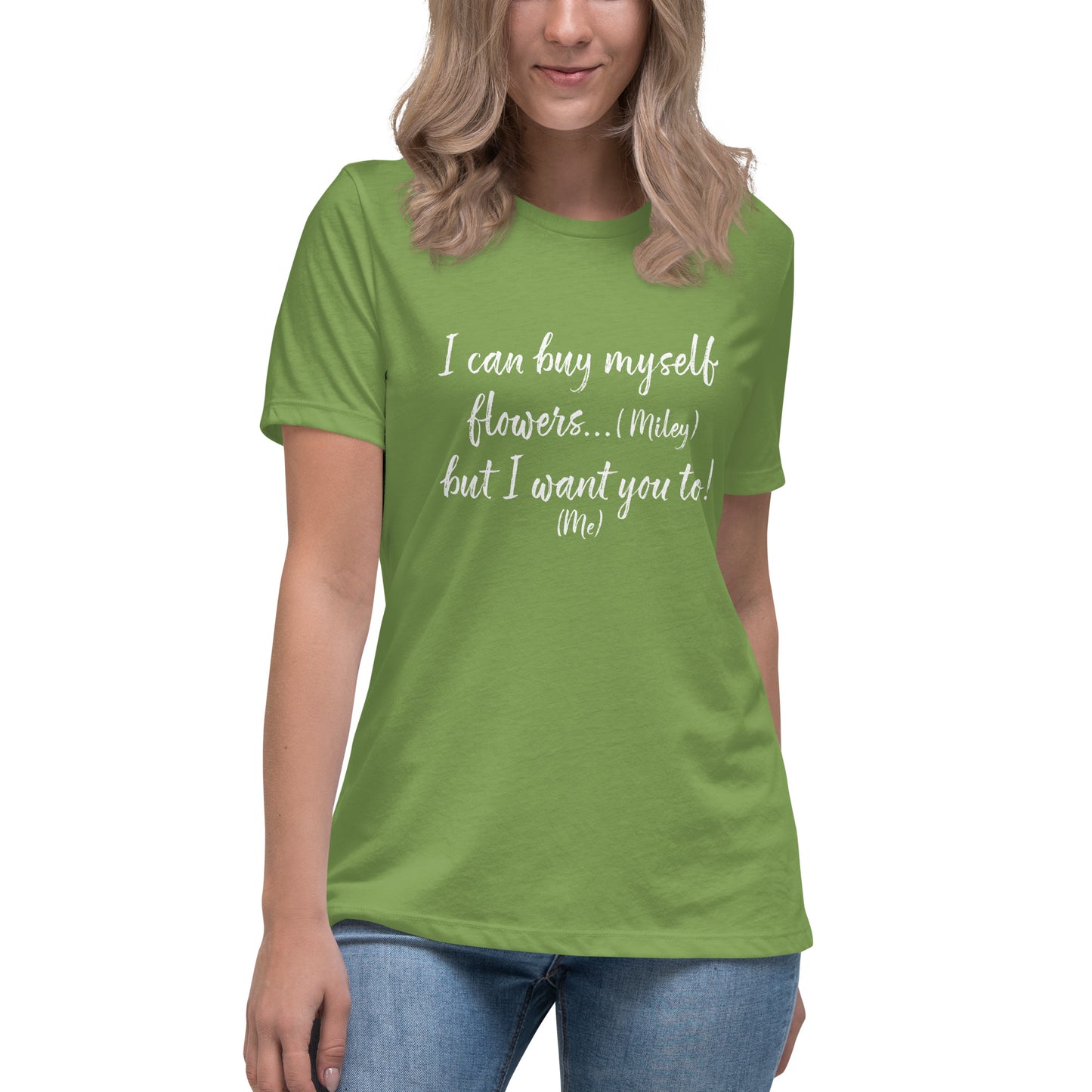 I Can Buy Myself Flowers T-Shirt Women's Relaxed T-Shirt