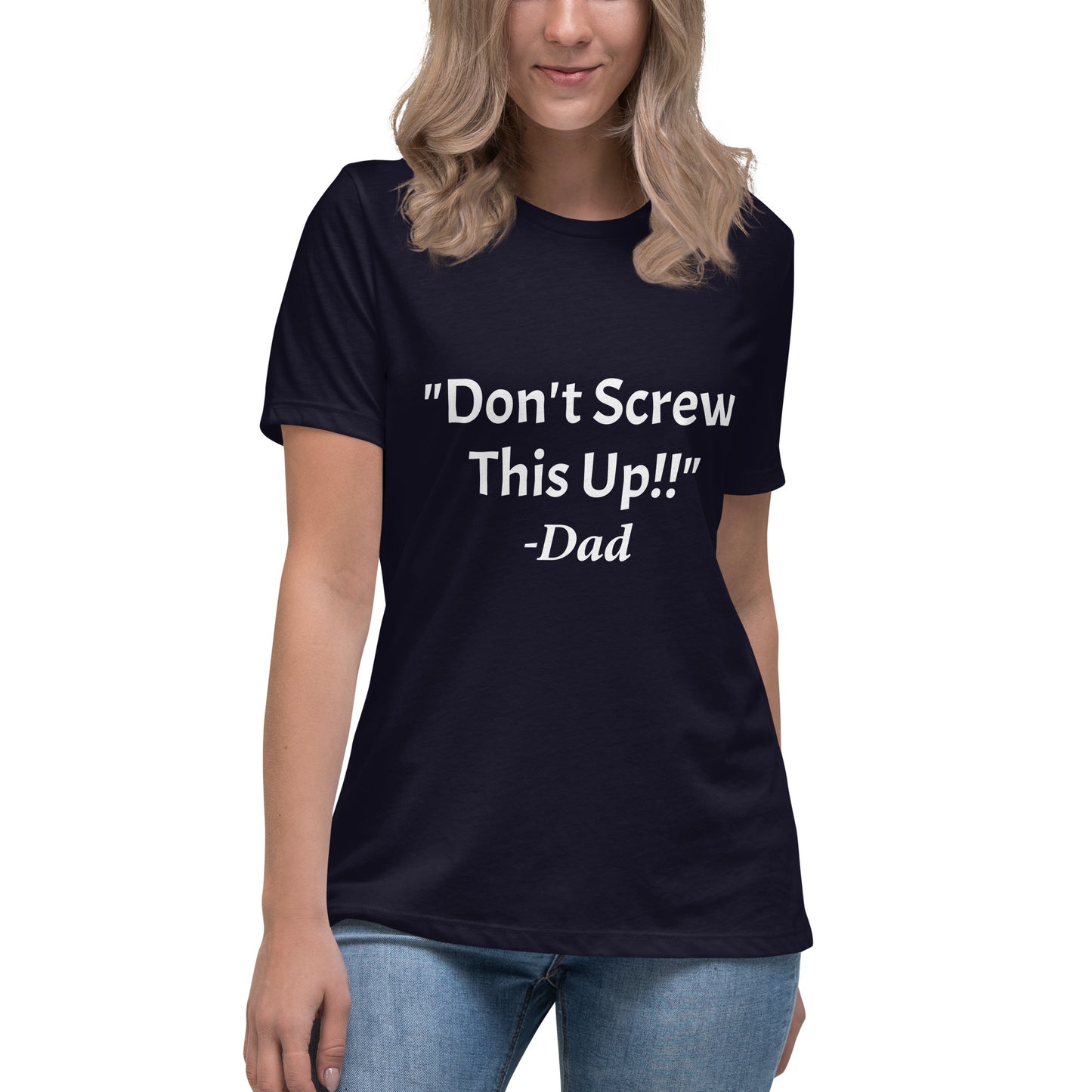 Don't Screw This Up Tee Women's Relaxed T-Shirt