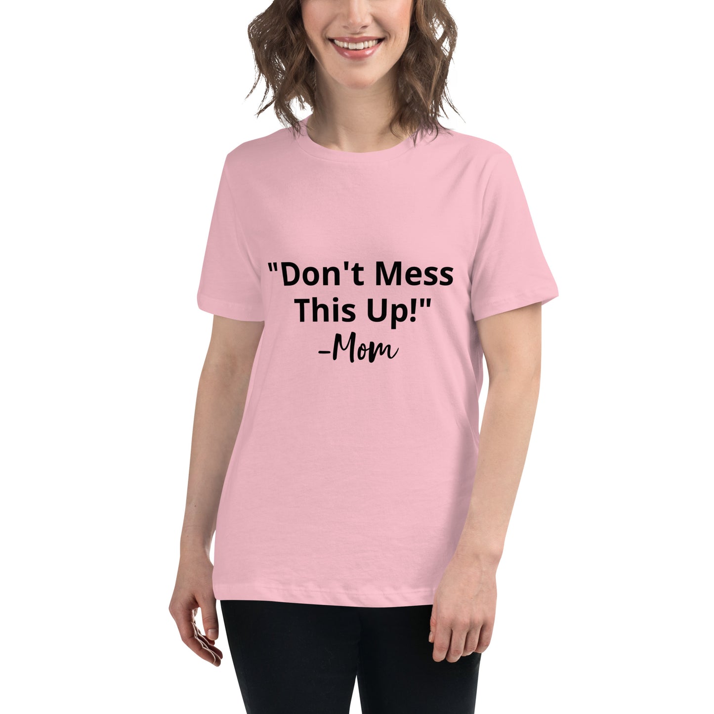 Don't Screw This Up T-Shirt Women's Relaxed T-Shirt