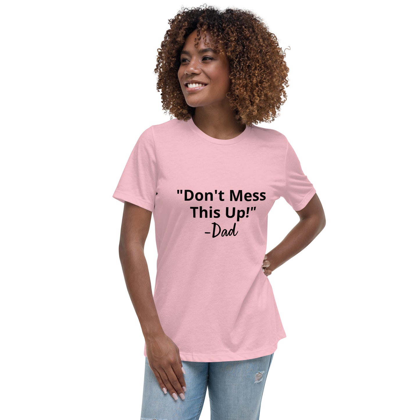 Don't Screw This Up T-Shirt Women's Relaxed T-Shirt Light shirt with dark text