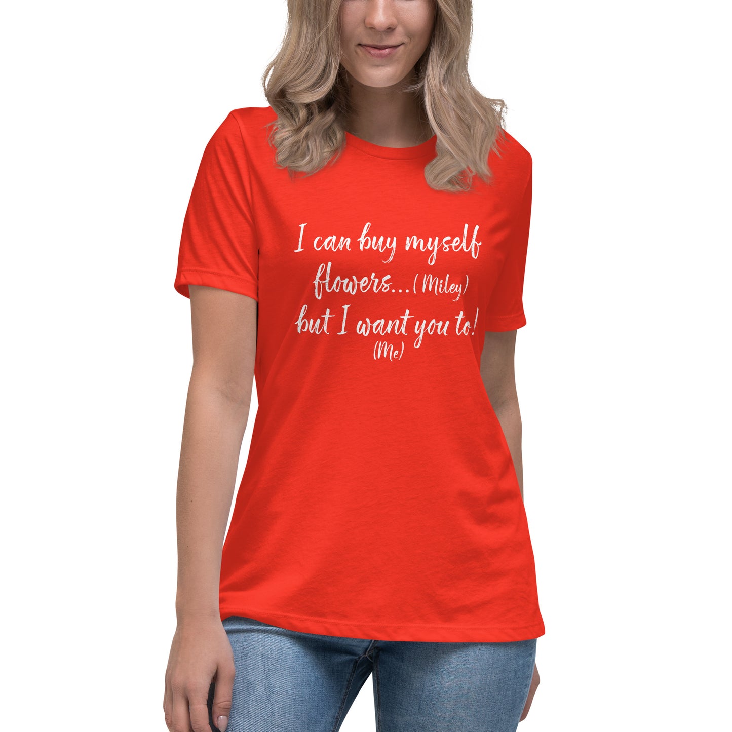 I Can Buy Myself Flowers T-Shirt Women's Relaxed T-Shirt