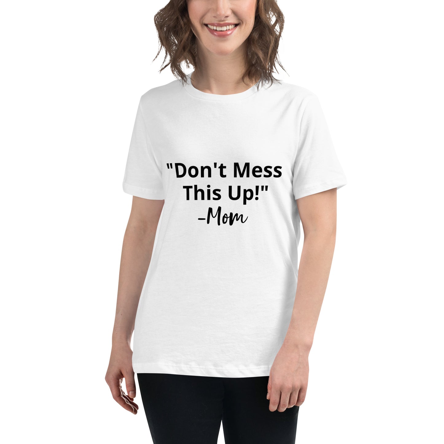 Don't Screw This Up T-Shirt Women's Relaxed T-Shirt