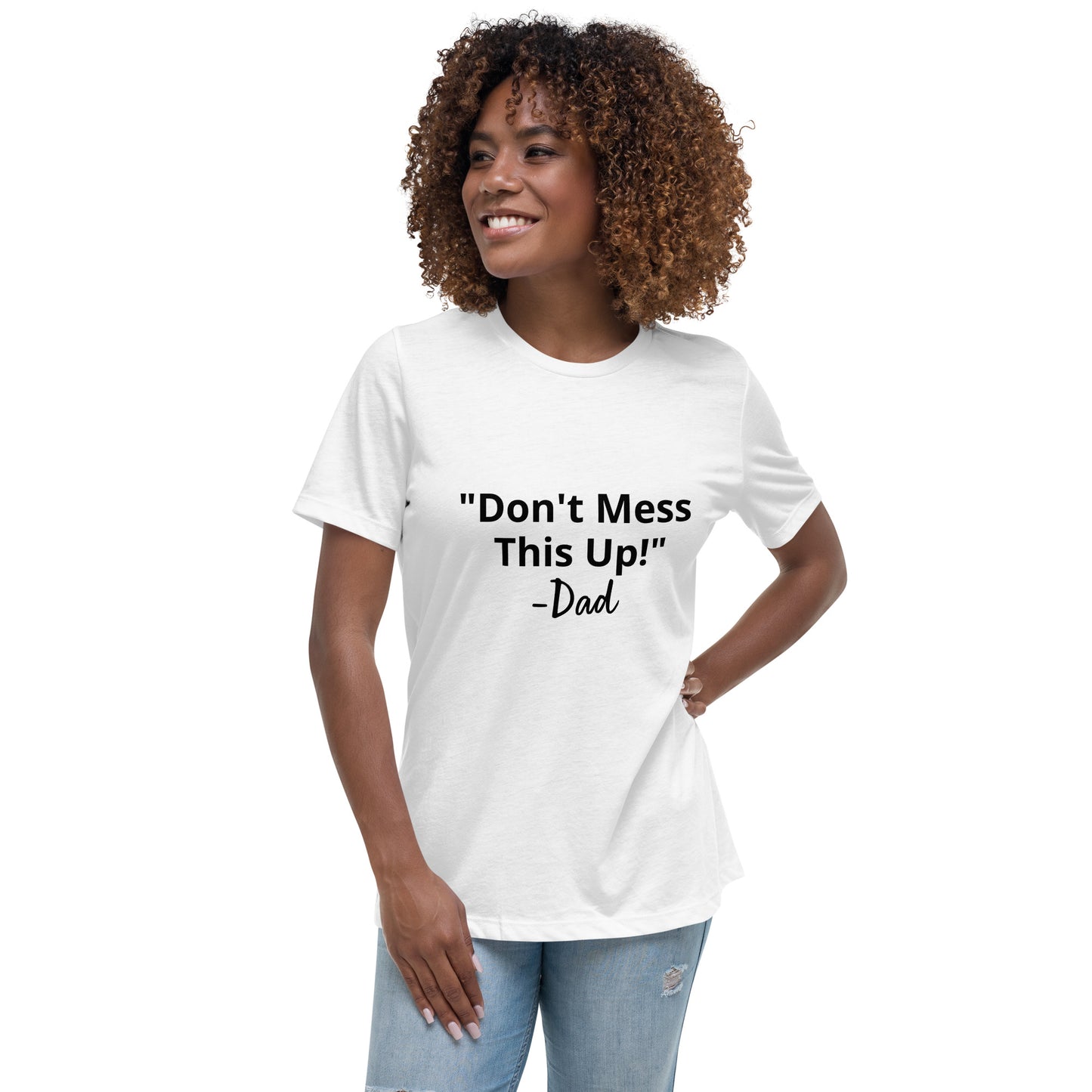 Don't Screw This Up T-Shirt Women's Relaxed T-Shirt Light shirt with dark text