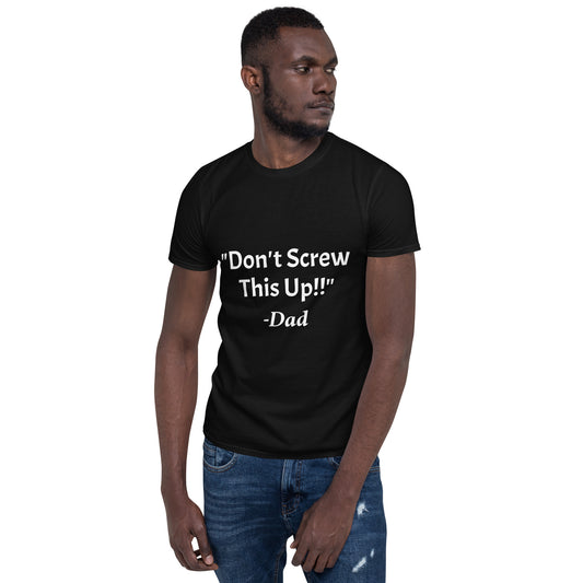 Don't Screw This Up Tee Short-Sleeve Unisex T-Shirt