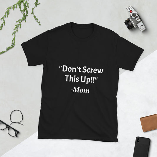 Don't Screw This Up Tee Short-Sleeve Unisex T-Shirt