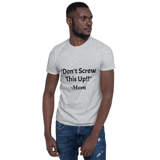 Don't Screw This Up Tee Short-Sleeve Unisex T-Shirt