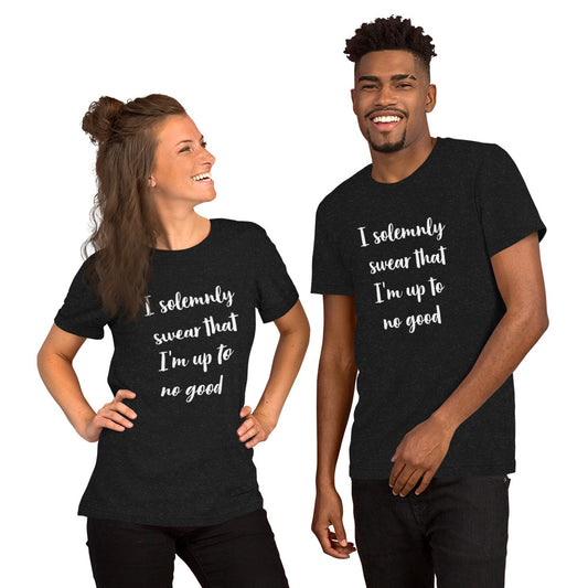 I solemnly swear Im up to no good T-shirt unisex  dark with white text