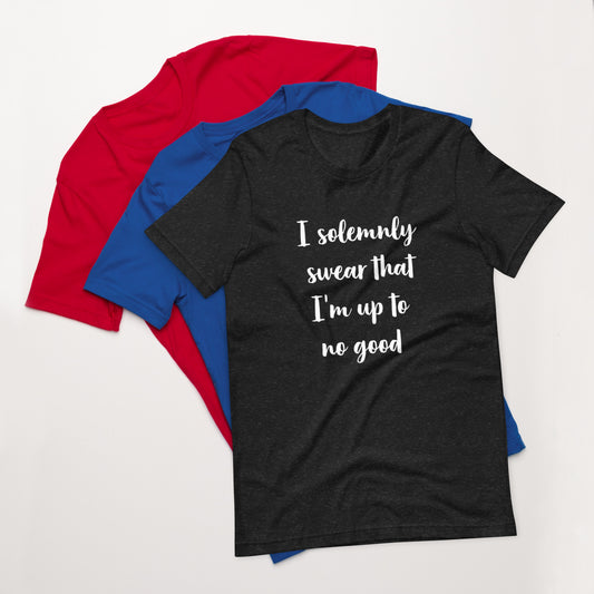 I Solemnly Swear That I'm Up To No Good Tee Unisex t-shirt