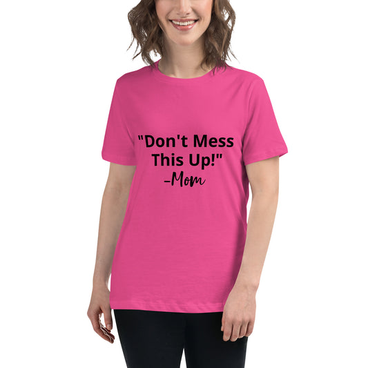 Don't Screw This Up T-Shirt Women's Relaxed T-Shirt
