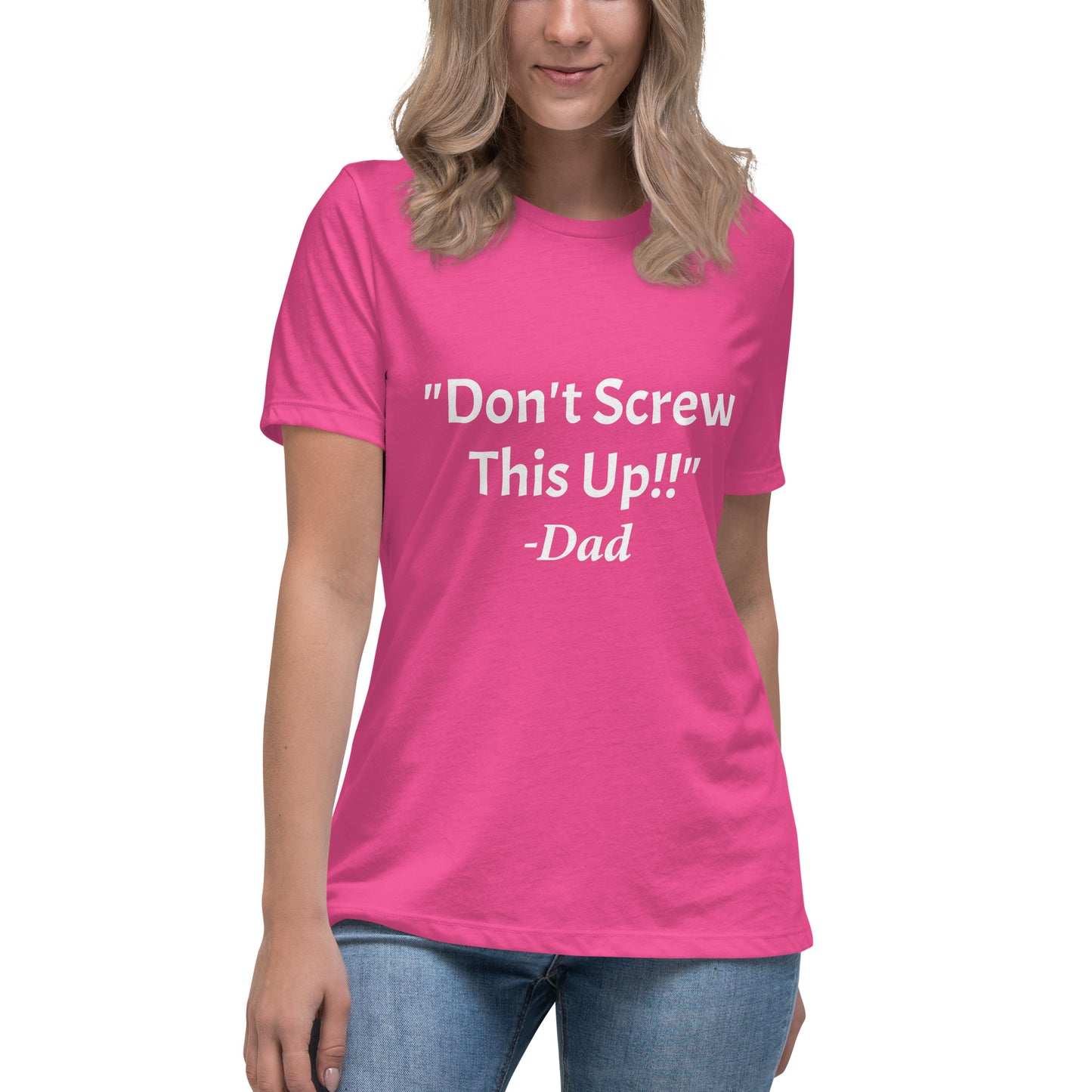 Don't Screw This Up Tee Women's Relaxed T-Shirt