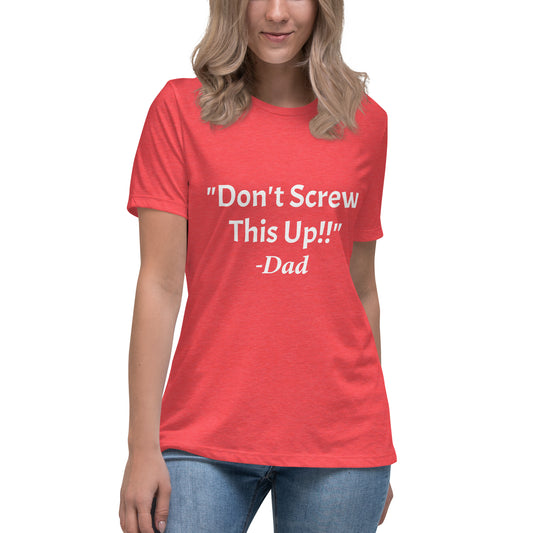Don't Screw This Up Tee Women's Relaxed T-Shirt