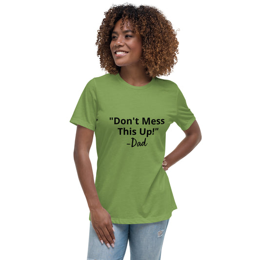 Don't Screw This Up T-Shirt Women's Relaxed T-Shirt Light shirt with dark text